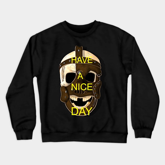 Have a nice day! Crewneck Sweatshirt by Ace13creations